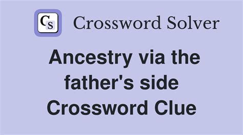 Ancestry or parentage crossword clue 6 letters Likely related crossword puzzle clues