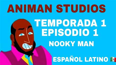 Animan studios nooky man full video  List link download lagu Animan (06:44 min - 9:49 min), last update 2021