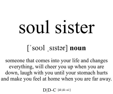 Another word for soul sister  Search for Synonyms for soul sister; SOUL SISTER definition: a Black female , esp