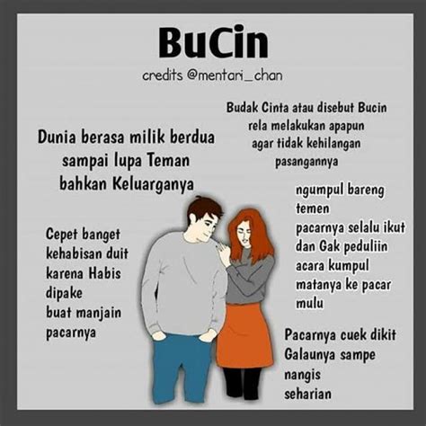 Apa arti bucin Sebutan bucin atau budak cinta sering disematkan untuk seseorang yang rela melakukan apa saja untuk pasangan