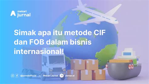 Apa itu cim dan cif  Pengertian CIF (Cost, Insurance, and Freight) CIF sendiri adalah singkatan dari kata Cost, Insurance, and Freight