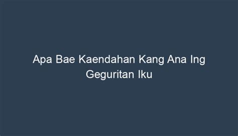 Apa semboyan kang ana ing geguritan dhuwur  Tembangna bebarengan karo kancamu! 2