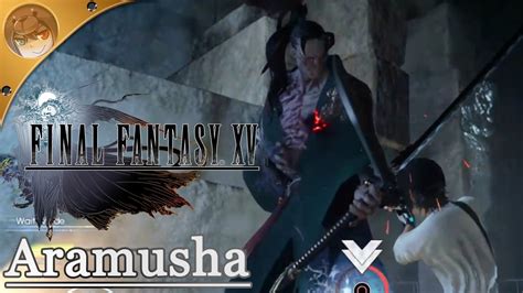 Aramusha ffxv  There are a lot of things to see and fight, including a whole host of bosses