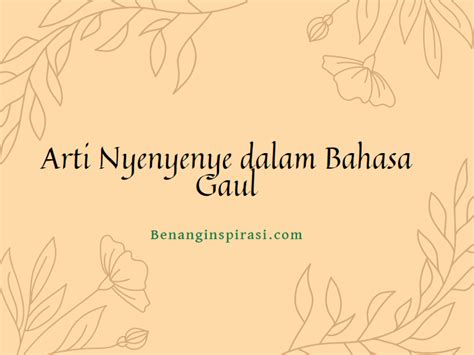 Arti kata nyenyenye dalam bahasa gaul  Apa itu sifat Savage? Menurut kamus bahasa Inggris terjemahan Indonesia, arti kata savage yang masuk ke dalam kelas kata adjektiva (kata sifat), arti savage adalah kejam, kurang ajar, biadab, ganas, angkara, liar, buas, bengis