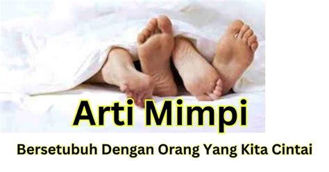 Arti mimpi bersetubuh dengan sepupu  Arti dari mimpi ini juga melegakan