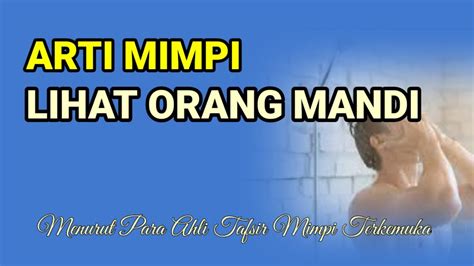 Arti mimpi melihat orang mandi togel Di dalam kitab Primbon, dijelaskan mengenai tafsir atau arti mimpi saat seseorang bermimpi bertemu dengan orang yang sudah meninggal dunia, diantaranya yaitu: 1