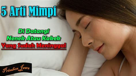 Arti mimpi memeluk nenek yang sudah meninggal R