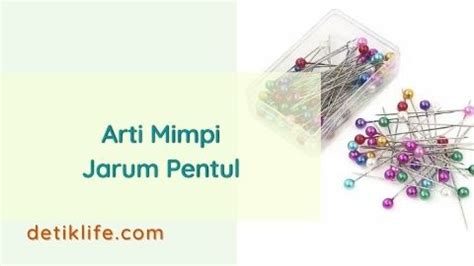 Arti mimpi mengumpulkan jarum pentul  Bagi sebagian orang mimpi tentang bermimpi muntah jarum beling pasir putih paku seringkali dianggap sebagai bunga tidur sehingga kadang diabaikan begitu saja