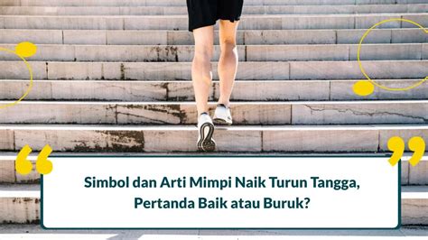 Arti mimpi menuruni tangga  ermimpi bahwa kalian menyapu atau mencuci beberapa tangga berarti kalian akan memiliki kondisi kehidupan yang lebih baik di masa depan