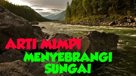 Arti mimpi menyebrangi sungai  5 Arti Mimpi Tentang Sungai, Bisa Jadi Pertanda Baik dan Buruk (Sumber: Unsplash) Liputan6