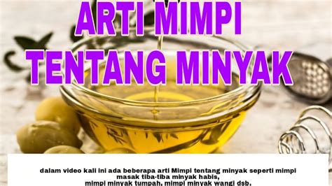 Arti mimpi minyak goreng tumpah  Pasalnya video tersebut diklaim