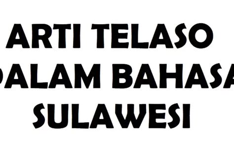 Arti pendo dan telaso Terjemahan lengkap arti telaso dalam Kamus Bahasa Gaul Indonesia