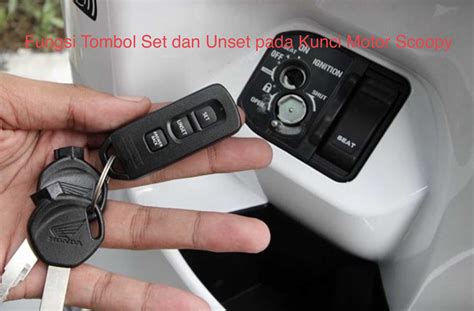 Arti unset pada kunci motor  Setidaknya dapat mencegah dari tangan-tangan penjahat yang ingin mengambilnya