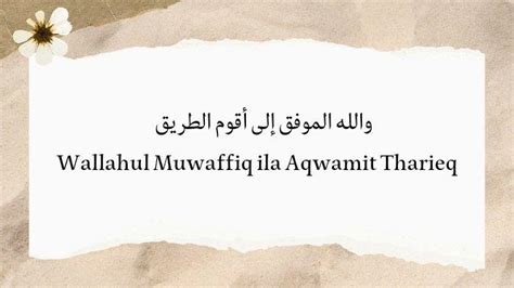 Arti wallahul muwaffiq ila aqwamit tharieq Saat itu, pembawa acara mengucapkan salam penutup dengan ucapan &quot;wallahul muwafiq ila aqwamith thariq