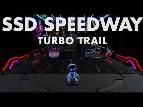 Astro's playroom ssd speedway turbo trail 