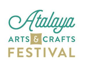 2024 Atalaya Arts & Craft Festival Information, Dates