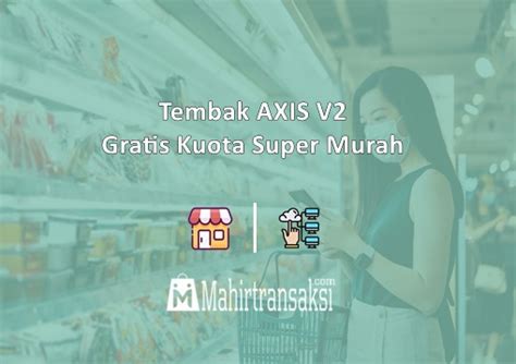 Axis v2 tembak  Tembak Paket AXIS V2, V3 Semua orang pasti menyukai hal yang berbau murah, apalagi jika menemukan harga paket kuota murah ini akan menjadi incaran semua orang