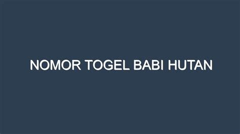 Babi hutan togel  Deret angka main atau angka togel yang pas menurut analisa Tay Pak yaitu: 4D ⇛ 0364 ⇌ 8926