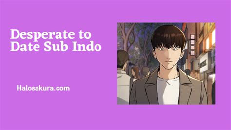 Baca desperate to date sub indo  Cara