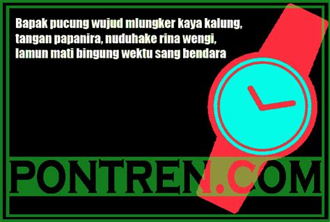 Bapak pucung wujud mlungker kaya kalung Critaake isi tembang pucung iki Bapak pucung mlungker mlungker dudu kalung Manggonmu neng tangan Jarum mlaku rino wengi Ngembrug wektu si pucung kagunan guna