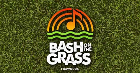 Bash on the grass foxwoods  Every Sunday from now