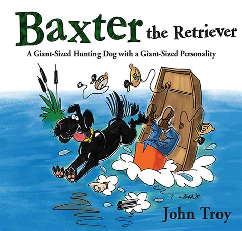 https://ts2.mm.bing.net/th?q=2024%20Baxter%20the%20Retriever:%20A%20Giant-Sized%20Hunting%20Dog%20with%20a%20Giant-Sized%20Personality|John%20Troy