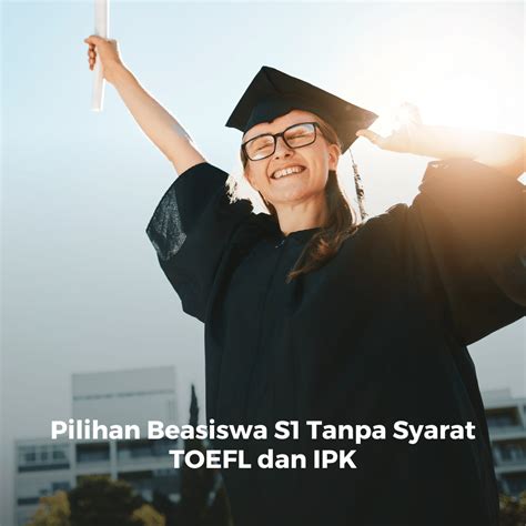 Beasiswa tanpa wawancara dan toefl Namun, sesuai dengan pengalaman Yeyen, ia mendapatkan beasiswa Agro-Industry Scholarship