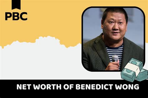 Benedict wong net worth  As of 2023, Benedict’s net worth is roughly $3 million to $5 million