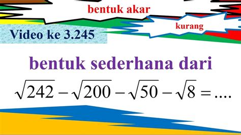 Bentuk sederhana dari akar 242  Sederhanakan: akar(32)+akar(50)-akar(128) Tonton video