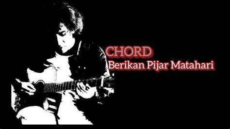 Berikan pijar matahari chord indonesia  Chord Iwan Fals - Belalang Tua 12