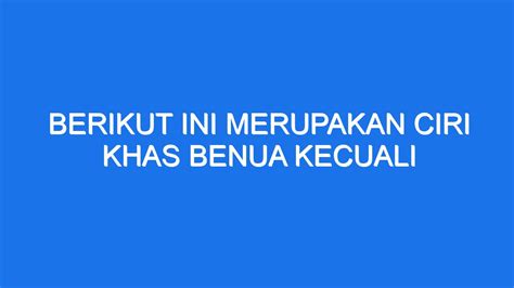 Berikut ini merupakan ciri khas benua kecuali Makanan dari daerah ini memiliki selera makan yang sama