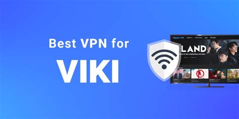 Best vpn for viki なぜ楽天VikiでVPNが必要？