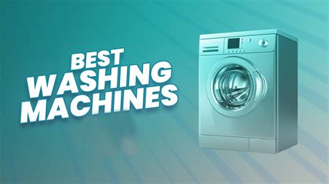 The Best Washing Machines 2023
