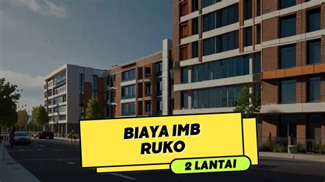 Biaya imb ruko 2 lantai id, syarat administrasi pengurusan IMB adalah:IMB merupakan persyaratan hukum yang harus dipenuhi oleh pemilik bangunan sebelum memulai proyek kon