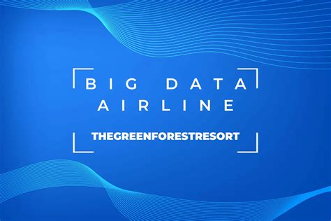 Big data airline  thegreenforestresort.  co.id In our blog, we write unique daily articles