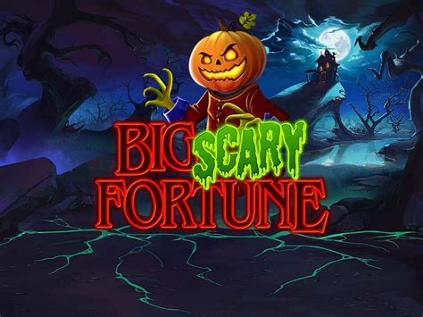 Big scary fortune echtgeld  Exklusive Spiele (Section8) 150