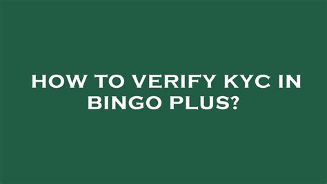 Bingo plus kyc verification  Facial biometrics and physical features