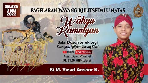 Biografi dalang yusuf anshori  Pada bulan Desember, Yusuf Anshori akan mengadakan pertunjukan wayang di beberapa daerah di Jawa Timur