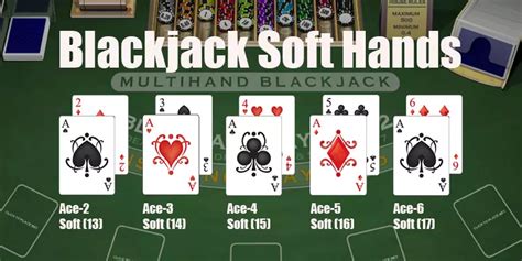 Blackjack soft hand Dealer hits soft 17: If, instead of standing on all 17s, the dealer hits hands including an ace or aces that can be totaled as either 7 or 17, the house edge is increased by 0