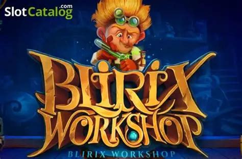 Blirix workshop echtgeld  The Wild symbol is the roasted turkey and can replace any symbol except the Ghost Feature symbols, biggest loss in the blirix workshop game