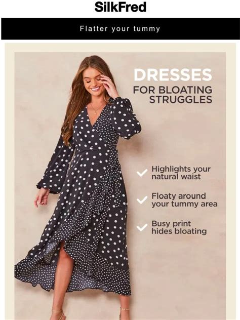 Bloat friendly dresses We've even got bloat-friendly dresses, too, from flattering wrap styles to floaty maxis and glam guest options