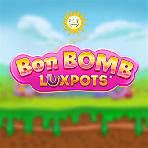 Bon bomb luxpots play online  Other Games