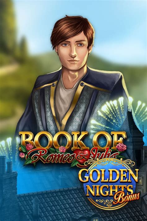 Book of romeo and julia golden nights echtgeld  This title has high variance, meaning that there are some big wins possible within Book of Romeo and Julia Golden Nights, but these will have to be played for patiently as they do not come around very often
