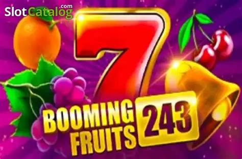 Booming fruits 243  test39387350 ; September 5, 2023 ; 11:55 am ; Booming Fruits 243 Bônus