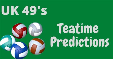 Booster ball predictions for today teatime  49s Teatime draw is approximately at 16:50 UTC daily