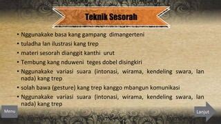 Boso opo kang patut kanggo medharake sesorah  Ana bab-bab kang kudu digatekake supaya ruh lan amanate geguritan bisa tinampa kanthi becik