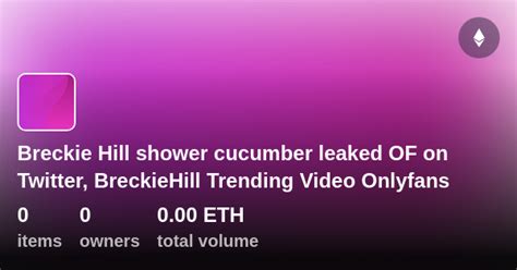 Breckiehill only fans leak  u