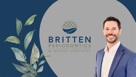 Britten periodontics  Todd Britten sees veterans for periodontal screenings followed by a free day of surgical and non-surgical periodontal treatment