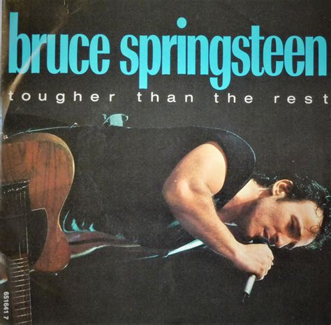 Bruce springsteen tougher than the rest songtext TOUGHER THAN THE REST - BRUCE SPRINGSTEEN - ESPAÑOLWell if you're looking for l Bb ove honey I'm F tougher C than the F rest