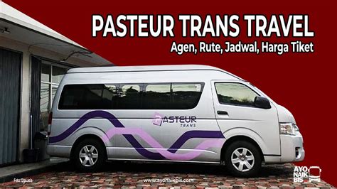 Btm travel pasteur  Dari Bandung, jam keberangkatan dilakukan mulai jam 06